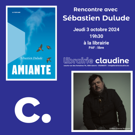 Rencontre avec Sébastien Dulude - "Amiante"